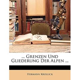 ... Grenzen Und Gliederung Der Alpen ... (German Edition) - Unknown