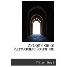 Considerations on Representative Government - Stuart, Mill, John