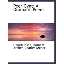 Peer Gynt: A Dramatic Poem - Unknown