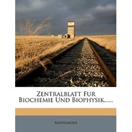 Zentralblatt Fur Biochemie Und Biophysik...... (German Edition) - Unknown