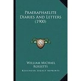 Praeraphaelite Diaries And Letters (1900) - Unknown