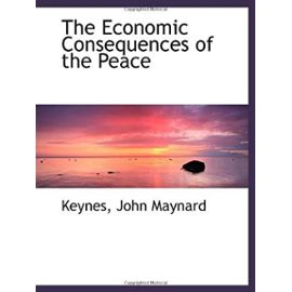 The Economic Consequences of the Peace - Keynes, John Maynard