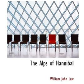 The Alps of Hannibal - William John Law