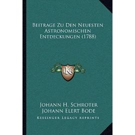 Beitrage Zu Den Neuesten Astronomischen Entdeckungen (1788) (German Edition) - Unknown