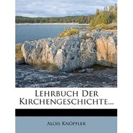 Lehrbuch Der Kirchengeschichte... (German Edition) - Alois Knöpfler