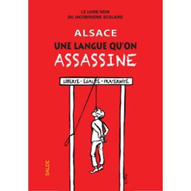 Alsace, une langue qu'on assassine - Livre Noir du Jacobinisme scolaire