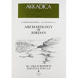 Archaeology of Jordan. Volume II, 1: Field Reports, Surveys and Sites A-K & L-Z (Akkadica Supplementum) - Homes-Fredericq