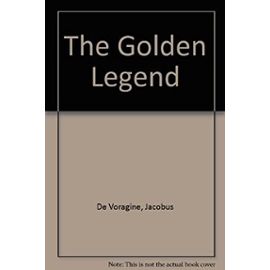 The Golden Legend - Jacobus De Voragine