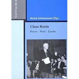 Claus Roxin: Person - Werk - Epoche (Reihe Rechtswissenschaft) - Bernd Schünemann