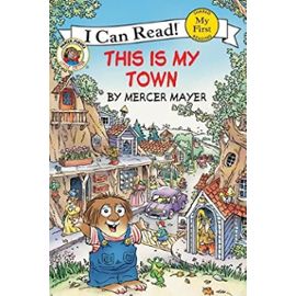 This Is My Town (I Can Read Books: My First) - Mayer Mercer