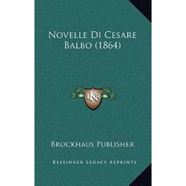 Novelle Di Cesare Balbo (1864) - Brockhaus Publisher