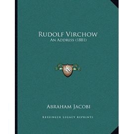 Rudolf Virchow: An Address (1881) - Unknown