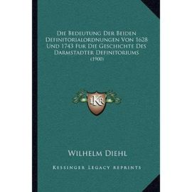 Die Bedeutung Der Beiden Definitorialordnungen Von 1628 Und 1743 Fur Die Geschichte Des Darmstadter Definitoriums: 1900 - Unknown