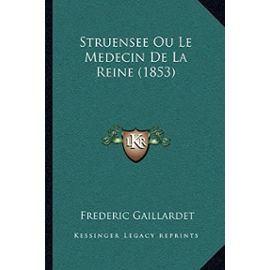 Struensee Ou Le Medecin de La Reine (1853) - Unknown