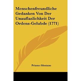 Menschenfreundliche Gedanken Von Der Unauflaslichkeit Der Ordens-Gelubde (1771) - Unknown