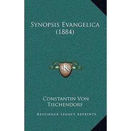 Synopsis Evangelica (1884) - Constantin Von Tischendorf