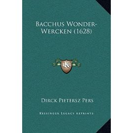 Bacchus Wonder-Wercken (1628) - Unknown