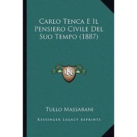 Carlo Tenca E Il Pensiero Civile del Suo Tempo (1887) - Unknown