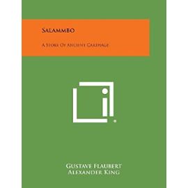 Salammbo: A Story of Ancient Carthage - Unknown