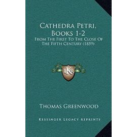 Cathedra Petri, Books 1-2: From the First to the Close of the Fifth Century (1859) - Unknown