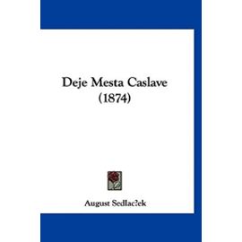 Deje Mesta Caslave (1874) - August Sedlacek