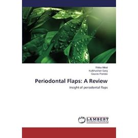 Periodontal Flaps: A Review: Insight of periodontal flaps - Gaurav Pandav