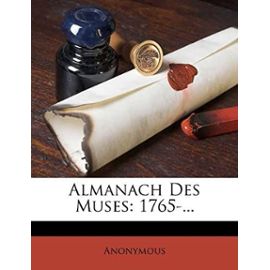 Almanach Des Muses: 1765-... - Anonymous