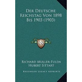 Der Deutsche Reichstag Von 1898 Bis 1903 (1903) - Unknown