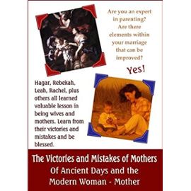 The Victories and Mistakes of Mothers of Ancient Days and the Modern Woman - Mother - Unknown