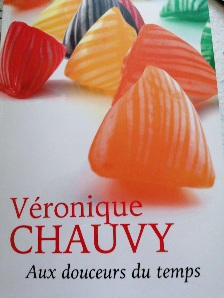 aux douceurs du temps Véronique Chauvy