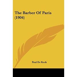 The Barber Of Paris (1904) - Paul De Kock