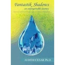 Fantastik Shadows: An Unforgettable Journey - Unknown