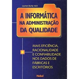 A Informatica Na Administracao Da Qualidade (Portuguese Edition) - Lewton Burity Verri