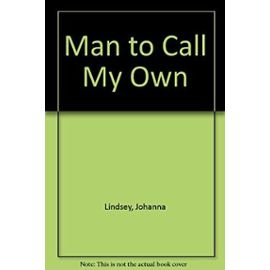 Man to Call My Own - Johanna Lindsey