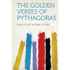 The Golden Verses of Pythagoras - D''olivet Antoine Fabre