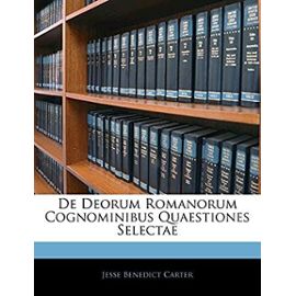 De Deorum Romanorum Cognominibus Quaestiones Selectae (Swedish Edition) - Carter, Jesse Benedict