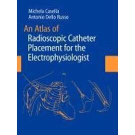 An Atlas of Radioscopic Catheter Placement for the Electrophysiologist - Unknown