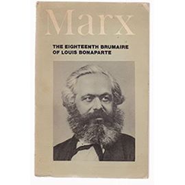 THE EIGHTEENTH BRUMAIRE OF LOUIS BONAPARTE by K. MARX - K. Marx
