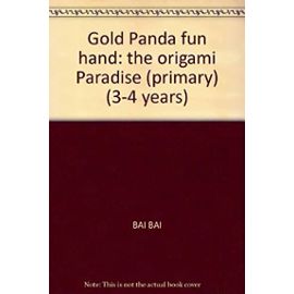 Gold Panda fun hand: the origami Paradise (primary) (3-4 years) - Unknown
