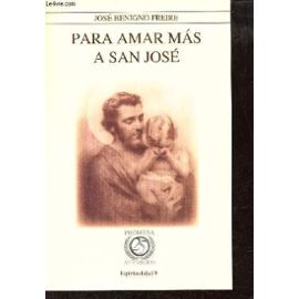 Para amar mas a San José. - José Benigno Freire