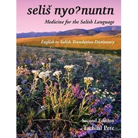 Medicine for the Salish Language: English to Salish Translation Dictionary, Second Edition by Tachini Pete (2011-01-01) - Unknown