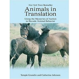 Animals In Translation: Using the Mysteries of Autism to Decode Animal Behavior by Temple Grandin and Catherine Johnson (2005-06-23) - Temple Grandin And Catherine Johnson