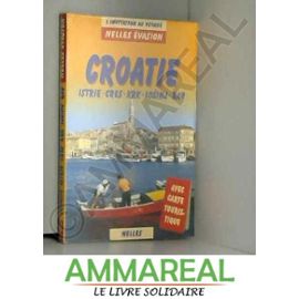 Croatie (avec carte touristique) : Istrie - Cres - KRK - Losinj - Rab - Guide Nelles