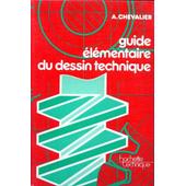 Guide Elementaire Du Dessin Technique - 