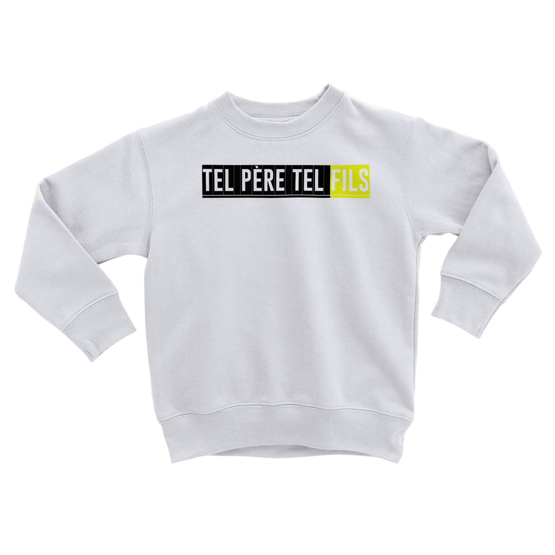 Sweatshirt Enfant Tel Pere Tel Fils Papa Enfant Amitie