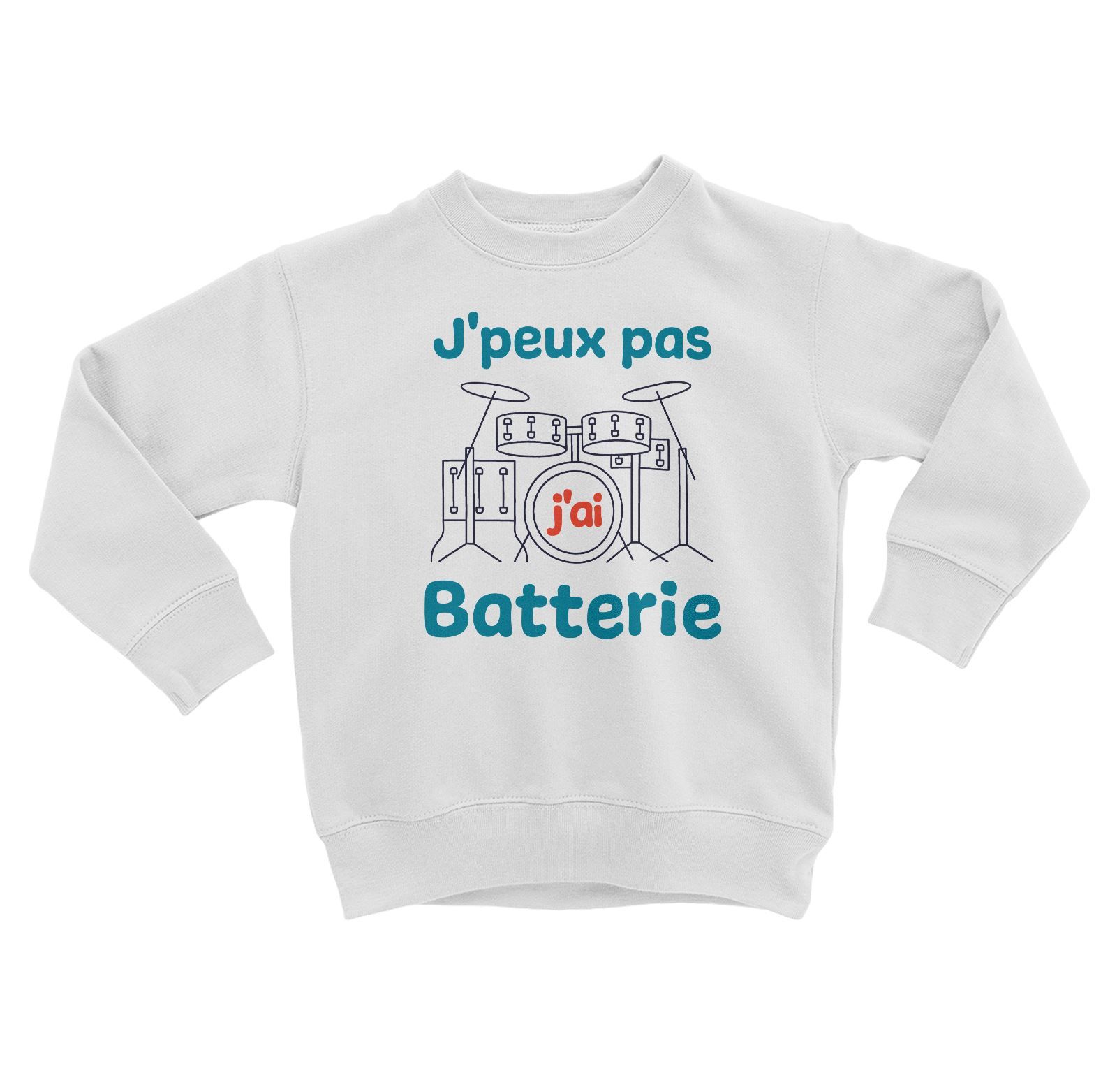 Sweatshirt Enfant J'peux Pas J'ai Batterie Rock Instrument Musique