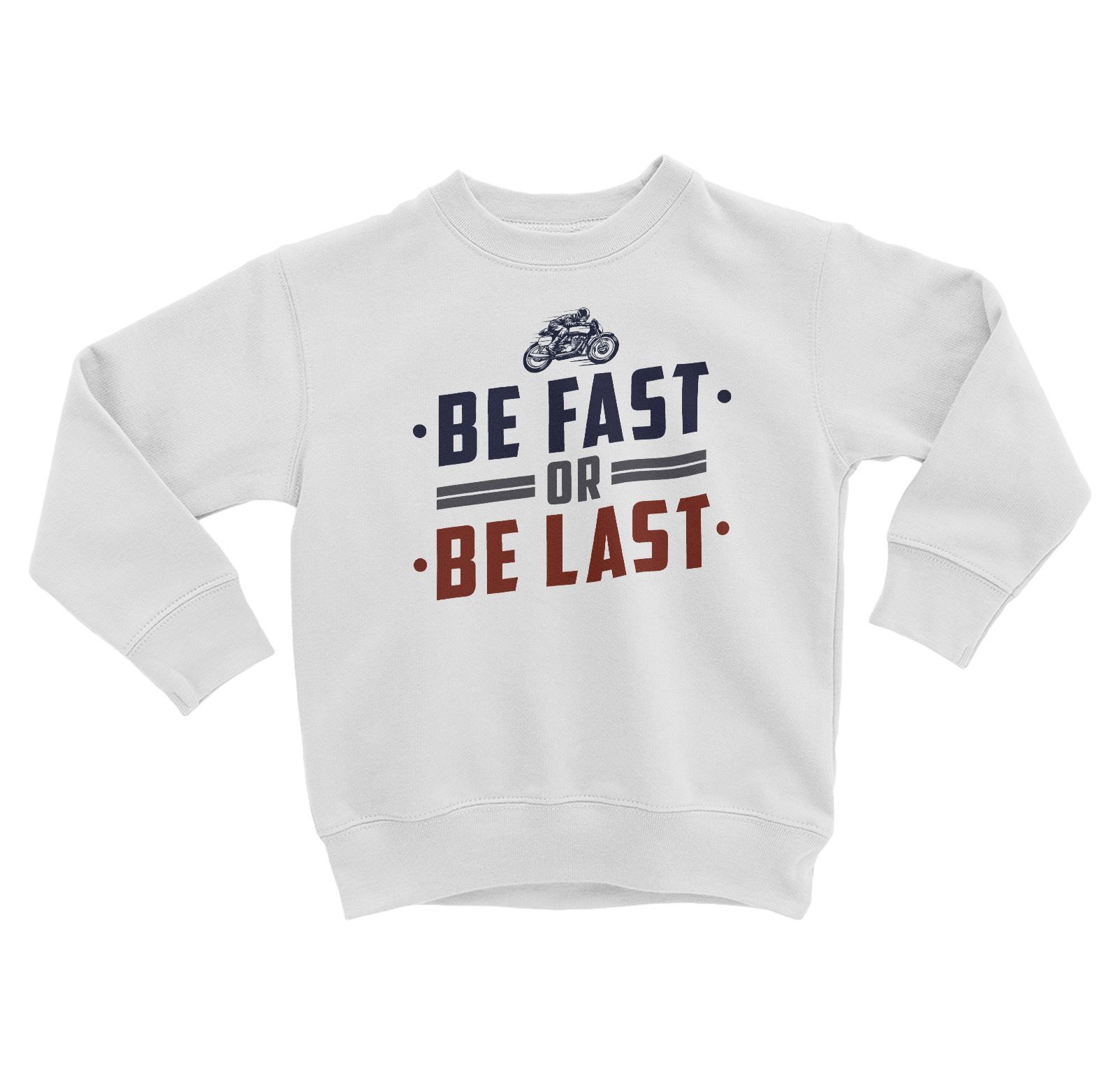 Sweatshirt Enfant Be Fast Or Be Last Moto Course Cafe Racer