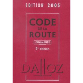 Code De La Route 2005 - Commenté - Dalloz
