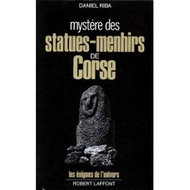 Mystère Des Statues-Menhirs De Corse - Daniel Riba