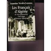 Les Français D Algérie De 1830 à Aujourd Hui Une Page D Histoire Déchirée - 